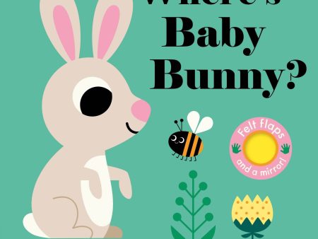 Where s Baby Bunny Felt Flap Board Book Supply